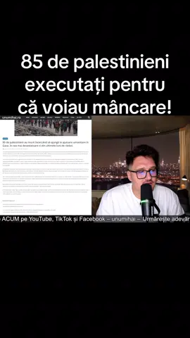 85 de palestinieni executați pentru că voiau mâncare #fy #fyp #unumihai #razboi #gaza #israel #palestina 