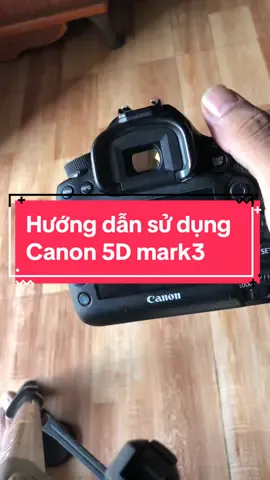 Hướng dẫn sử dụng canon 5D mark 3 #muamayanh #banmayanh #canon #mayanh #xuhuong #5d3 