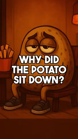 why did the potato sit down? #dadjokes