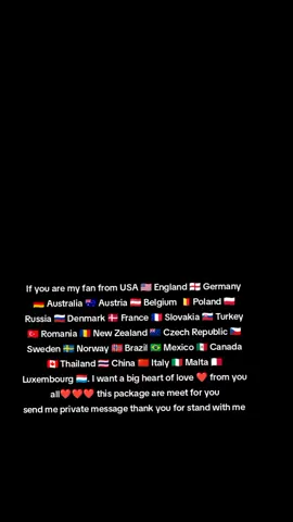 If you are my fan from USA 🇺🇸 England 🏴󠁧󠁢󠁥󠁮󠁧󠁿 Germany 🇩🇪 Australia 🇦🇺 Austria 🇦🇹 Belgium 🇧🇪 Poland 🇵🇱 Russia 🇷🇺 Denmark 🇩🇰 France 🇫🇷 Slovakia 🇸🇰 Turkey 🇹🇷 Romania 🇷🇴 New Zealand 🇳🇿 Czech Republic 🇨🇿 Sweden 🇸🇪 Norway 🇳🇴 Brazil 🇧🇷 Mexico 🇲🇽 Canada 🇨🇦 Thailand 🇹🇭 China 🇨🇳 Italy 🇮🇹 Malta 🇲🇹 Luxembourg 🇱🇺. I want a big heart of love ❤️ from you all❤️❤️❤️ this package are meet for you thank you for stand with me kindly send me private message 🇰🇷