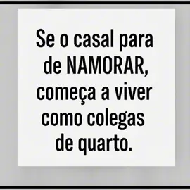 Se o casal para de NAMORAR, começa a viver como colegas de quarto.                                             #casamento #namorar #relacionamento #vidaadois 