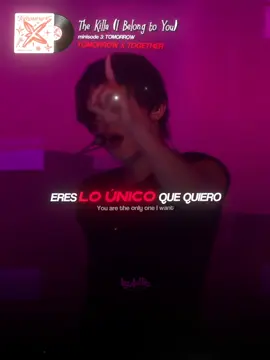 ♪ The Killa (I Belong to You) - TOMORROW X TOGETHER ׁ ˳꣑୧ ۠  | Te amo canción toda preciosa 🫦 | #txt #thekillaibelongtoyou #subespañol #lyrics #traducción #Viral #fyp 