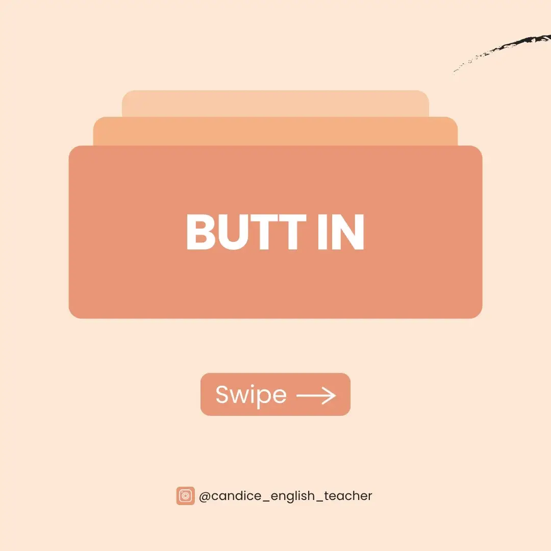 Use this when someone cuts into the convo uninvited.  💬 Have you ever had to deal with someone who butts in?  #everydayenglish #englishphrases #phrasalverbsoftheday #esllearning #englishfun