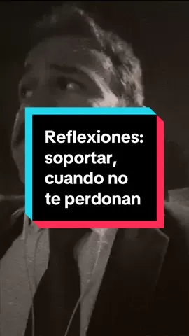 Reflexiones: soportar, cuando no te perdonan #soportar #noperdonar #sanar #consejos 