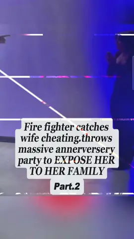 fire fighter catches wife cheating.  throws massive annerversery party to EXPOSE HER TO HER FAMILY  #firefightersoftiktok #firefighter #happyanyversery #fyp #foryoupagee #foryoupageofficial #foryoupage❤️❤️ #MustSee #viralvid #viralvideos #caughtoncamera #raidedtv #exposed 