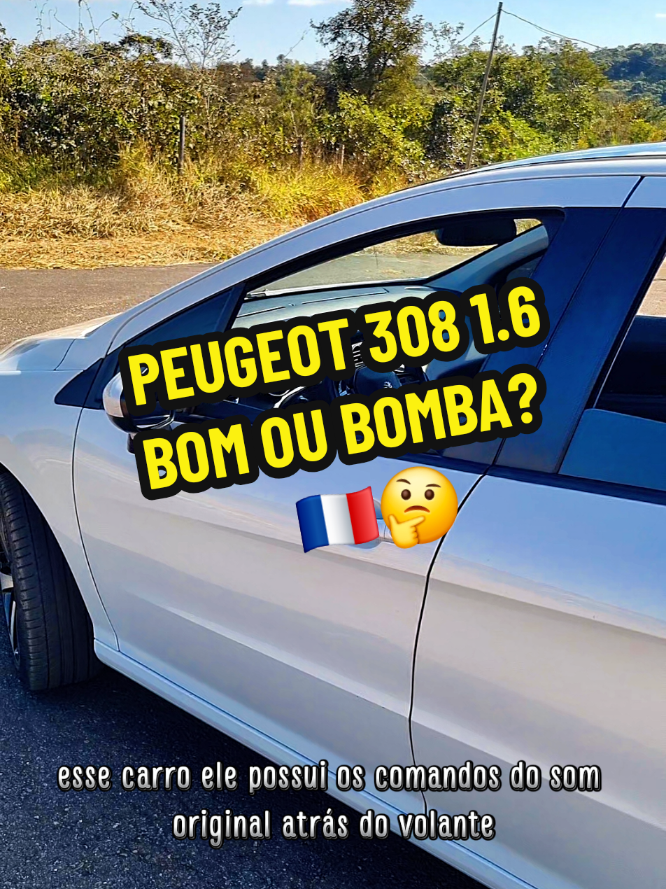 Peugeot 308 1.6 allure  bom ou ruim ? pior que marea ?