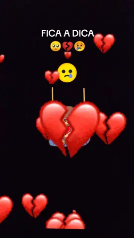 FICA A DICA 🥺💔😢😎✌️