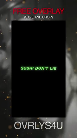 [FLASH WARNING] Sushi don’t lie 🔥 #overlays #overlay #edit #editor #freeoverlay #ovrlys4u 