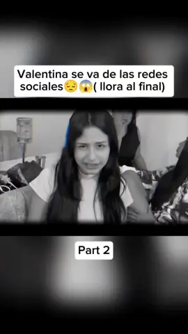 Valentina se va de las redes sociales😔😱( llora al final)  #tiktok #humor #jonferceronvalentina #jonferceron🛐 #valentinaceron🛐 