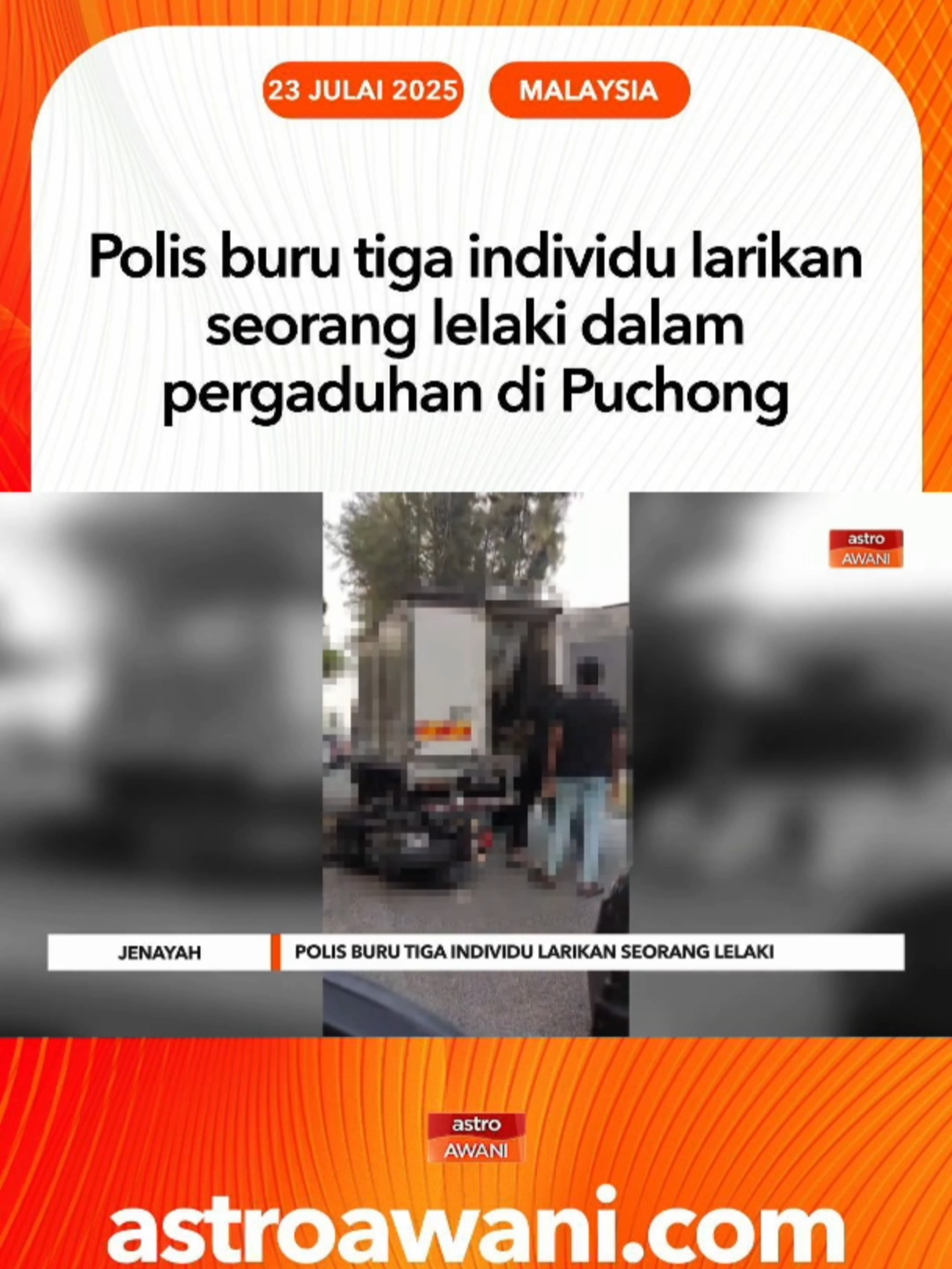 Polis sedang mengesan tiga suspek lelaki yang melarikan seorang lelaki tempatan dalam insiden pergaduhan di Jalan Persiaran Puchong Permai, Puchong, petang Selasa. #AWANInews