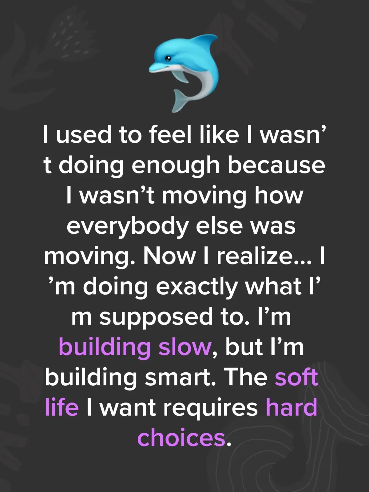 I used to feel like I wasn’t doing enough because I wasn’t moving how everybody else was moving. Now I realize… I’m doing exactly what I’m supposed to. I’m building slow, but I’m building smart. I’m creating something real. I’d rather take my time and create a life I love than rush into something that keeps me stuck. The soft life I want requires hard choices. And I’m okay with that.