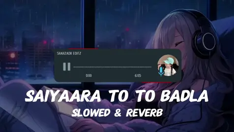 Saiyaara To YmYo Badla nhi ha👀 ❤‍🩹🎧 #shahzadi_editz #saiyaara  #newhitsong #foryou #fyp  #slowedandreverb #goviral  #urdusong #hindisong #fyp #dontunderreviewmyvideo  #slowedsongs #fypシ゚viral🖤tiktok #2025 #foruyou  #🎧 @ᗩᒪᗴ᙭ᗩ  ᴛɪᴋᴛᴏᴋ 🌸 