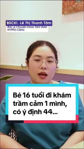 Bé 16 tuổi có đi định 44 một mình đi khám và phản ứng của phụ huynh… #T#Tramcamt#tramcamxuc💔t#tamlyd#dieutritramcamd#dieutritamlyc#chualanhb#bacsiloautramcam 