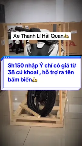 Bên em đang về kho xe sh 150i nhập 🇮🇹 giá chỉ 38 củ , bên mình hỗ trợ giấy tờ ra xe bấm biển chính chủ , các bác nào có nhu cầu thì nhắn tin qua bên mình luôn🍠🛵#xemay #xetlhqgiatot #xetlhquytin #xegiare 