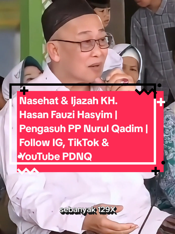 Nasehat & Ijazah KH. Hasan Fauzi Hasyim | Pengasuh PP Nurul Qadim | Follow IG, TikTok & YouTube PDNQ! #nurulqadim #pdnq #santripondok #dawuh #manut #nasehat #baginda #dakwah 