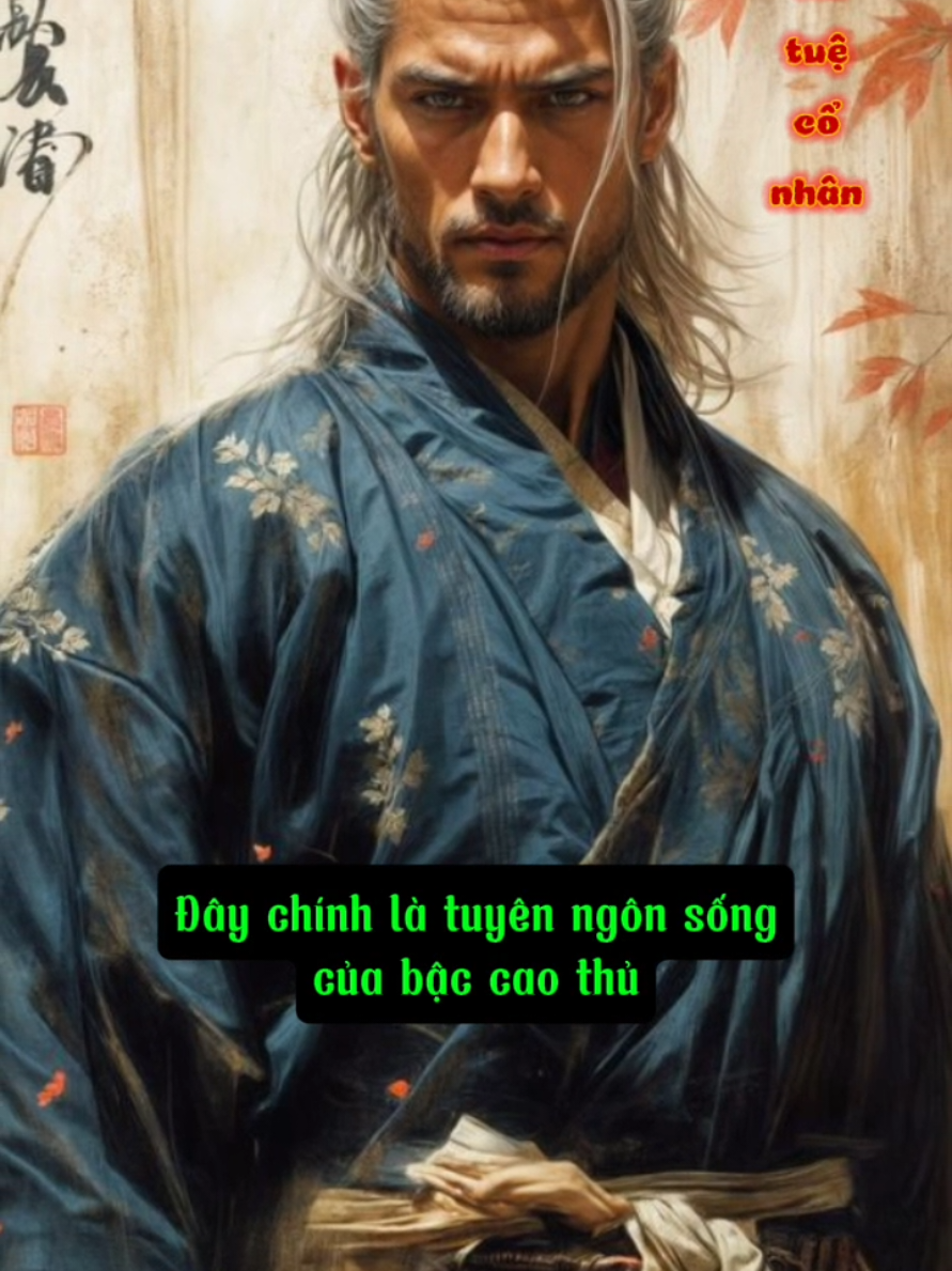 Đây chính là tuyên ngôn sống của bậc cao thủ. #tritueconhan_ #baihocuocsong #trietlycuocsong #LearnOnTikTok 