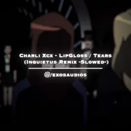 Charli Xcx - Lipgloss / Tears (Inquietus Remix -Slowed-) ————————————— [ og edit ;  @ash.  / requested by ; my story ] ————————————— [ #editaudios #audios #charlixcx #charlixcxedit #fyp ] ————————————— - [ zatanna, zatanna edit, dc , edit audios , audios , charli xcx , charli xcx lipgloss , charli xcx lipgloss edit audio , lipgloss edit audio , lipgloss remix edit audio , fyp , fypviral , exosaudios ]