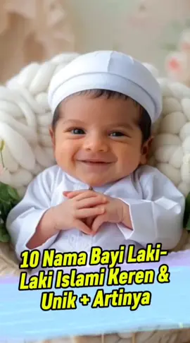 10 Nama Bayi Laki-Laki Islami, Keren & Unik | Dengan Artinya! #namabayi #namabayilaki #namabayiislami #namabayiunik #bayilakiislami                        