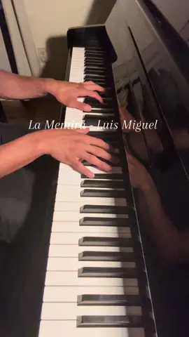 La Mentira#luismiguel #piano#pianotok#calming#relaxing#aesthetic#music#hispanic