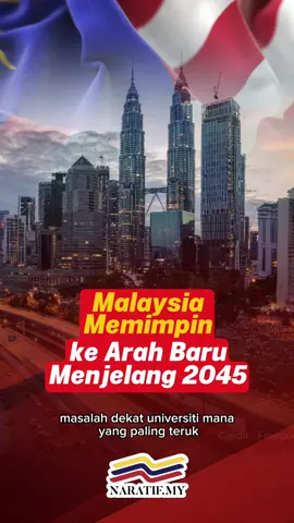 Malaysia Memimpin ke Arah Baru Menjelang 2045 #malaysia #2045 #kl #kerajaan #ekonomi #pelaburan #fyp #fypage 