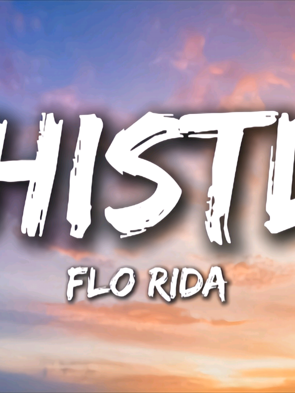 Flo Rida - Whistle (Lyrics) #florida #whistle #music #lyrics 