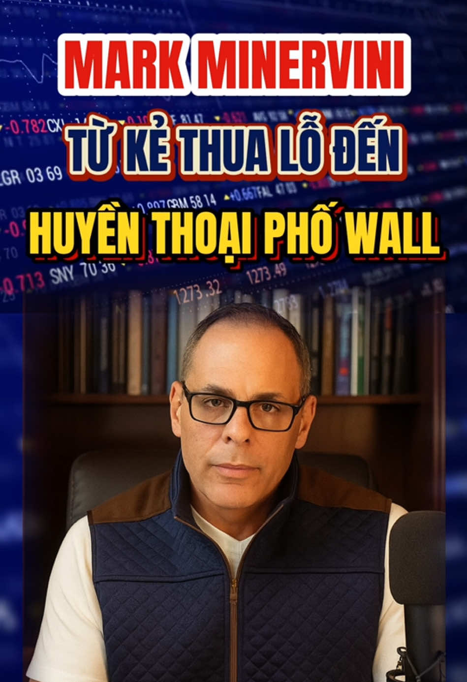 Hành Trình Mark Minervini: Từ Kẻ Thua Lỗ Đến Huyền Thoại Phố Wall #dautu #daututaichinh #phowall #markminervini #chungkhoan 