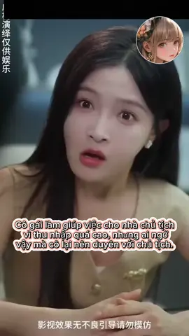 Cô gái làm giúp việc cho nhà chủ tịch vì thu nhập quá cao, nhưng ai ngờ nhờ vậy mà cô lại nên duyên với chủ tịch P3 #phimhaymoinhat #phim #khophim #full #phimhot #phimtrungquoc #mereviewphim 