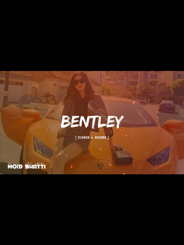 Bentley Full Song 😎🎧🔥 #useheadphones #slowreverb #viralvideo #300kfollowers #moidxslowed #trendingsong #growmyaccount #growmyaccount #unfreezemyacount #unfreezemyacount #500kviews 