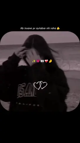 ab mujy insane pr aytabar nhi raha kisi pr bhi nhi ❤️‍🩹 #foryoupage #unfrezzmyaccount #repost #1millionaudition #mvibes06 