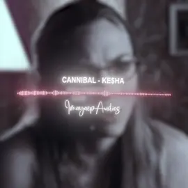 cannibal by ke$ha edit audio || original edit - @maya !  🏷️ - #imayaep #editaudio #audiosforedits #edit #aftereffects #fyp 