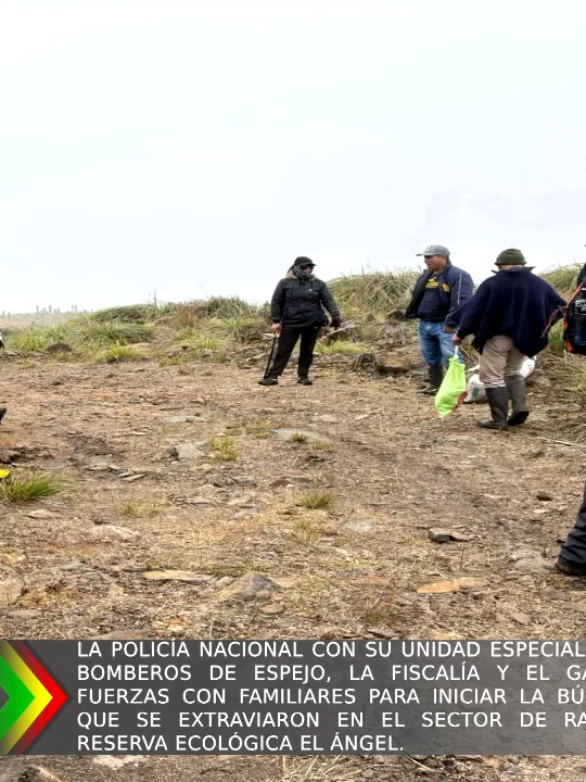 #ATENCION #radiorevistacarchinoticias #CARCHI #DESAPARECIDOS LA POLICÍA NACIONAL CON SU UNIDAD ESPECIAL LA DINASED, EL CUERPO DE BOMBEROS DE ESPEJO, LA FISCALÍA Y EL GAD MUNICIPAL, HAN UNIDO FUERZAS CON FAMILIARES PARA INICIAR LA BÚSQUEDA DE DOS PERSONAS QUE SE EXTRAVIARON EN EL SECTOR DE RAZOCOCHA, DENTRO DE LA RESERVA ECOLÓGICA EL ÁNGEL.