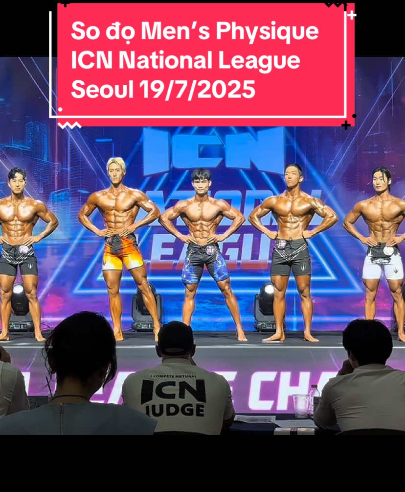 Trả lời @GG Màn so đọ hạng mục Men’s Physique ICN National League Seoul 19/7/2025. VĐV xếp dài quay không hết, đây là video so đọ vòng 2, mình được cho vào giữa nên quay chính giữa rồi, mn xoay ngang đt để xem rõ hơn và cùng nhận xét ạ. #icn #icnnationals #natural #mensphysique #icnprocard #fyp #fyp #xuhuongtiktok #xuhuong2025 
