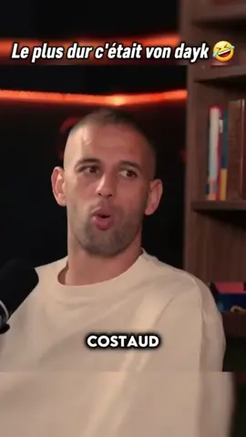 🗣:<<Le plus dur c'était von dayk >>🤣🤣#slimani #vandjik 