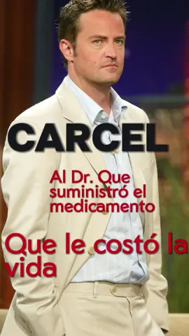 Carcel al Médico que suministró el MEDICAMENTO de Matthew Perry #friends #viraltiktok #chandlerbing 