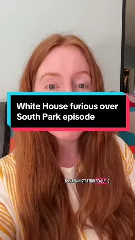 Unsurprisingly, the White House is furious over South Park episode. 