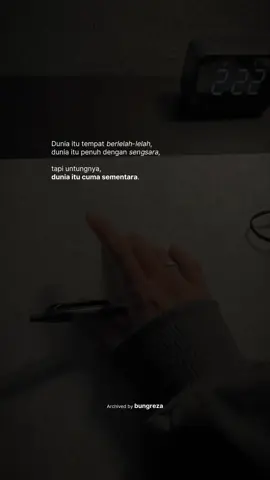 Dunia memang tempat bersusah payah... lelah mengejar, letih bertahan. Tapi tenang, semua ini nggak akan selamanya. Sebab dunia hanya tempat singgah, bukan tempat tinggal. Berjuanglah, karena yang menanti di akhirat jauh lebih indah dari semua lelah ini. Tetap sabar. Tetap taat. Save dan share kalau kamu butuh pengingat. Follow @bungrezaa untuk dapetin konten self-growth lainnya