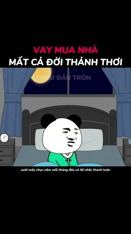 Vay được nhà, mất cả đời thảnh thơi #cuocsong #tamtrang #haudautron 