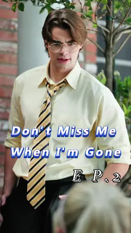 🎬Title:Don't Miss Me When I'm Gone #mydrama #tvdrama #unusuallove #intensefeelings #short #fyp #foryoupage #movie #drama #romance #verticalshortfilm #reelshort #DontMissMeWhenImGone