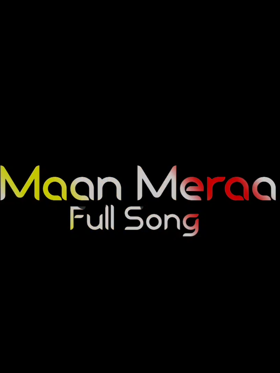 Maan Meraa Full Song🥹 @Qυҽҽɳ Xαɳɳαƚ<🥹❤️‍🩹 #maan #mera #fullsong #obito #song #hindisong #bangla #trending #hindi #song  #translation #balckscreen #lyrics #videos #support #me #please #bangladesh #tiktok #official #account #bdtiktokofficial🇧🇩 #freezmyaccount #copylink #please #everyone 