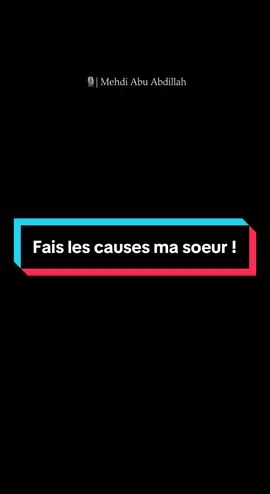 📹 : Fais les causes ma sœur ! 👤 : Mehdi Abu ´Abdillah #tawhid #salafiyyah #islamic_video #pourtoii #pov #foryoupage #foryoupage❤️❤️ 