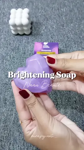 Brightening Soap dari @naau.beaute 😍 #sabun #brighteningsoap #naaubeaute #Glutamidebarsoap #sabungemes #bodycare #fyp #viral 