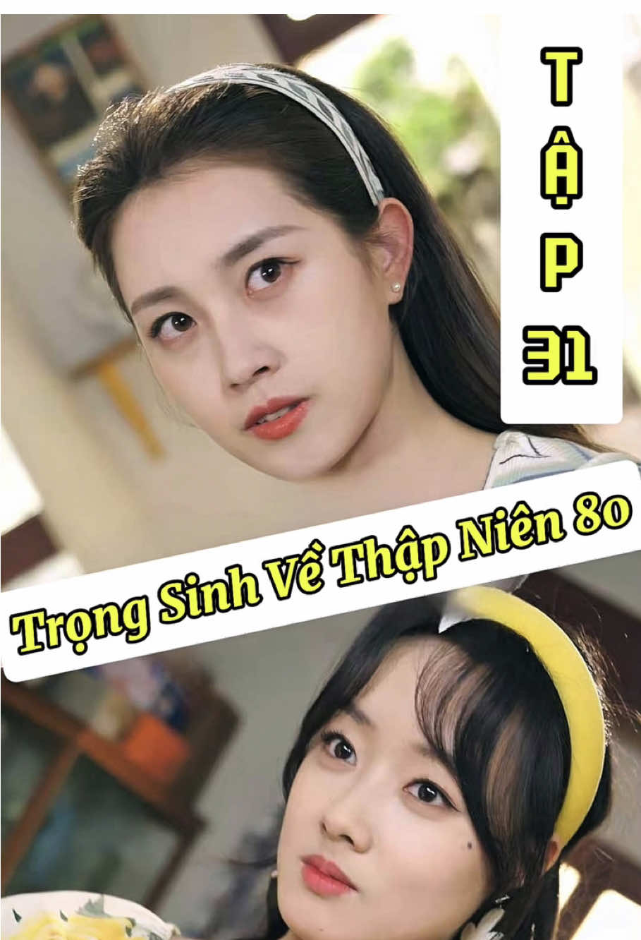 P31| Trọng Sinh Về Thập Niên 80. #fyp #xuhuong #reviewphimhay #phimtrungquoc #quynhtaptanhreview 