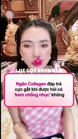 Ngân Collagen đáp trả  cực gắt khi được hỏi có  ‘kem chống nhục’ không #ngancollagen  #lucloishowbiz 