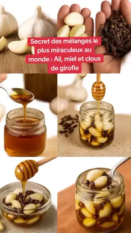Secret très très puissant des mélanges le plus miraculeux au monde : #Ail, #miel #et  #clousdegirofle #partoutdanslemonde  #france #paris #tiktokfrance #tiktokcotedivoire🇨🇮 #abidjan225🇨🇮 #tiktoksenegal🇸🇳 #tiktokburkinafaso🇧🇫🇧🇫🇧🇫🇧🇫 #tiktoktogo🇹🇬 #tiktokguinee224🇬🇳 #tiktokmali🇲🇱223 #tiktokcameroon🇨🇲 #tiktokgabon🇬🇦 #tiktokangola🇦🇴 #tiktokfrance🇨🇵 #tiktokespaña #tiktokitaly #tiktokgermany #tiktokusa #tiktokcanada #tiktokhaitienne🇭🇹🇭🇹 