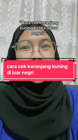 cara cek keranjang kuning ketika berada di luar negri #caracekkeranjangkuningdiluarnegri 