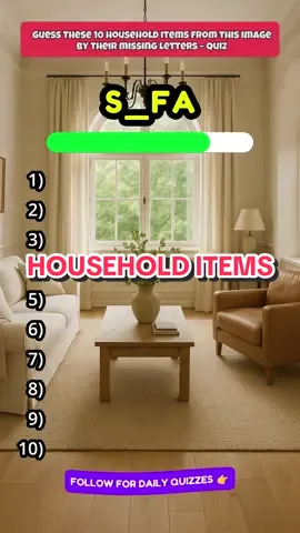 Guess these 10 household items from this image by their missing letters. Solve this missing letters quiz! #quiz #quiztime #puzzle #puzzlechallenge #brain #braintest #mind #mindtest #missingletter #house #items 