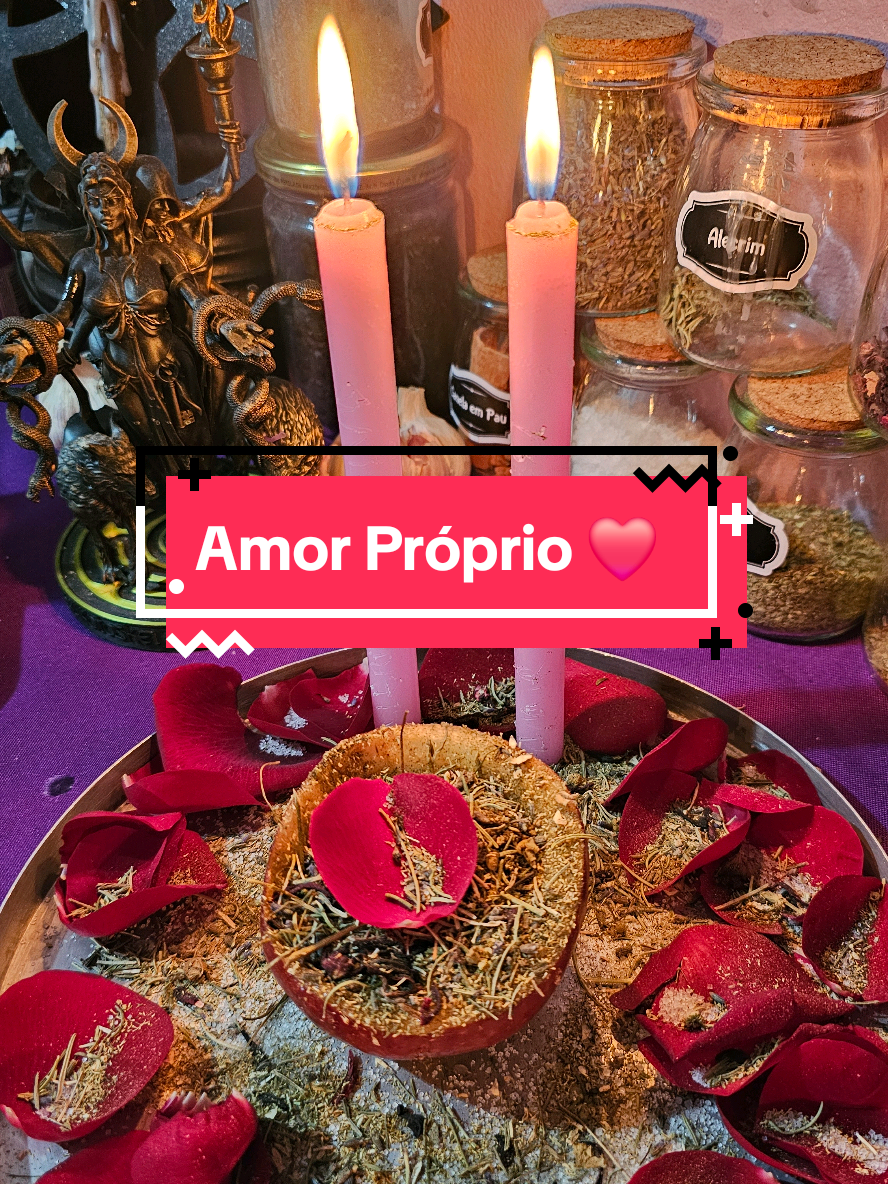 Amor Próprio ❤️  Informações contato na Bio ✨️  #magia #bruxa #bruxaria #amor #ervas #❤️ 