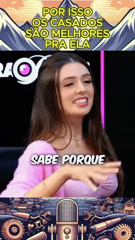 Por isso os casados são melhores pra ela #Podcast
