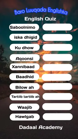 Learn English to somaali #ku_barro_luuqada_englishka_si_online_ah #englishiyosomali #somalitoenglish#quiztime  #dadaalacademy 
