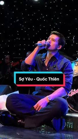 Sợ những yêu thương chóng tàn Sợ phút giây ta vội vàng Rồi ngày mai lại trách nhau phũ phàng 🩵🩵🩵 SỢ YÊU - Quốc Thiên  #soyeu #quocthien #quocthiensinger #phongtrakhongten  #hochiminh #xuhuongtiktok #xuhuong ##live #viraltiktokvideo 